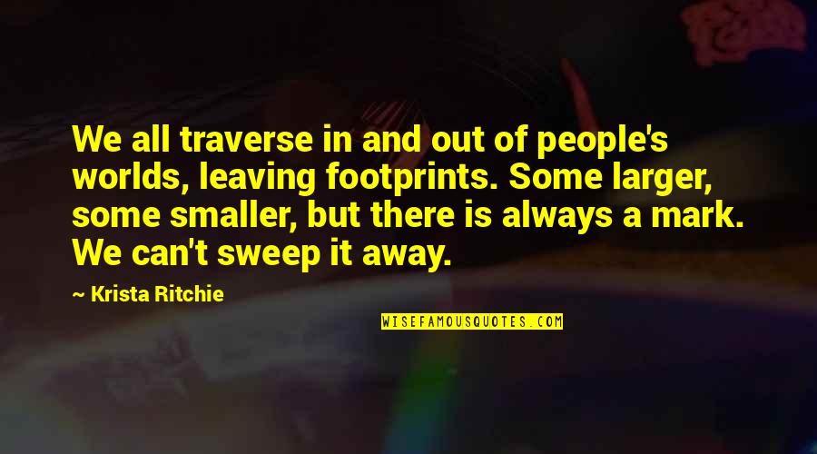 Birthday Surprises Quotes By Krista Ritchie: We all traverse in and out of people's