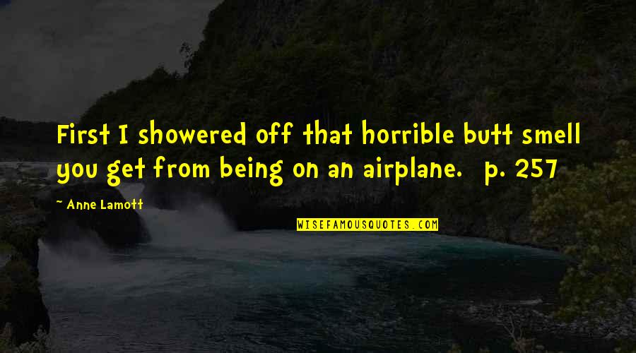 Birthday Wishes To Husband Quotes By Anne Lamott: First I showered off that horrible butt smell