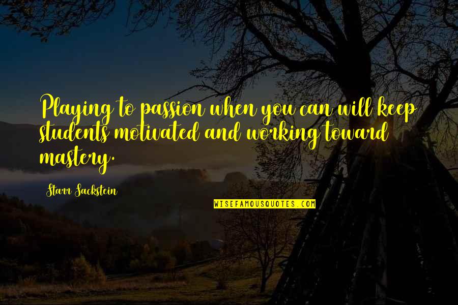 Birthdays In July Quotes By Starr Sackstein: Playing to passion when you can will keep Birthdays In July Quotes By Starr Sackstein: Playing to passion when you can will keep