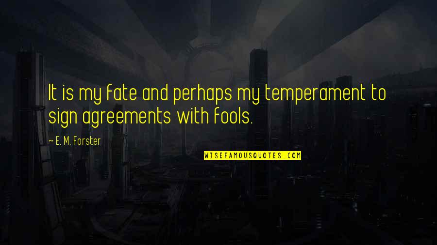 Birtherism Quotes By E. M. Forster: It is my fate and perhaps my temperament