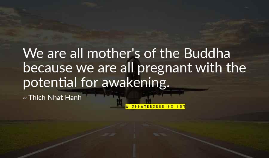 Birthing Quotes By Thich Nhat Hanh: We are all mother's of the Buddha because