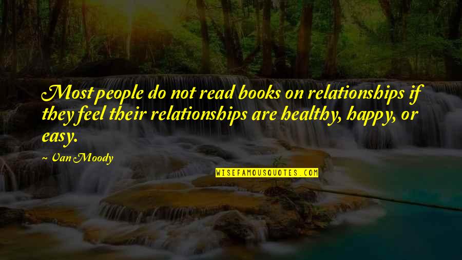 Birthing Quotes By Van Moody: Most people do not read books on relationships