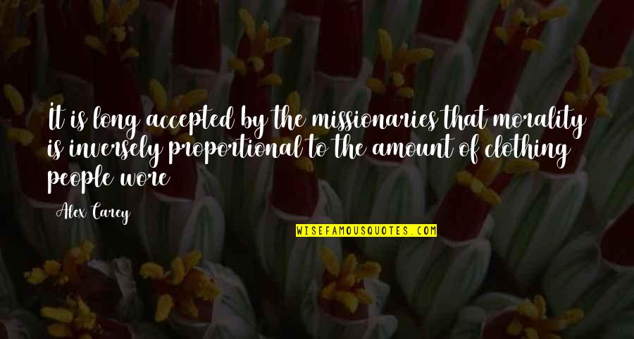 Birtokba Veheto Quotes By Alex Carey: It is long accepted by the missionaries that Birtokba Veheto Quotes By Alex Carey: It is long accepted by the missionaries that