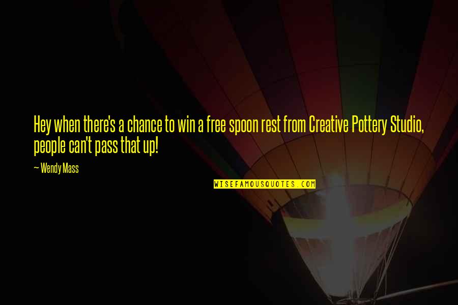 Birzhan Talkenov Quotes By Wendy Mass: Hey when there's a chance to win a