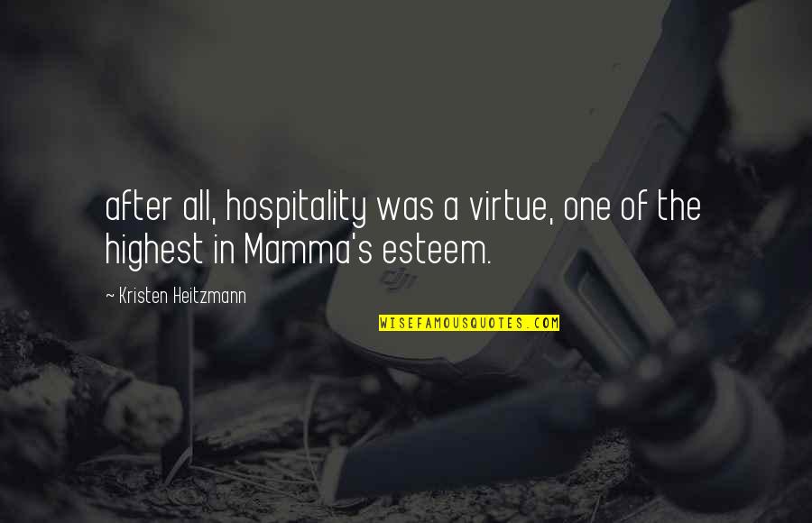 Bisaya Love Quotes By Kristen Heitzmann: after all, hospitality was a virtue, one of
