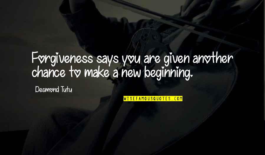 Biscayne Quotes By Desmond Tutu: Forgiveness says you are given another chance to