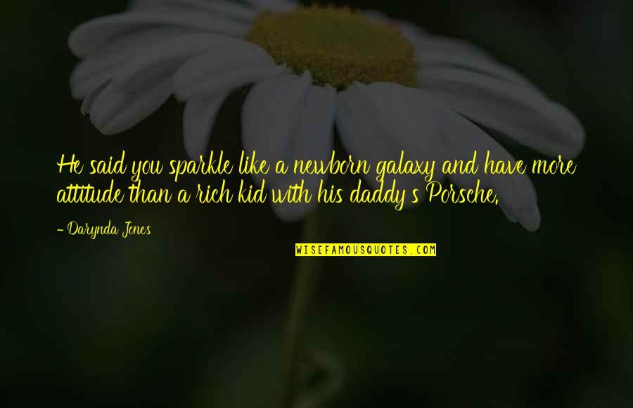 Biscotto Nut Quotes By Darynda Jones: He said you sparkle like a newborn galaxy