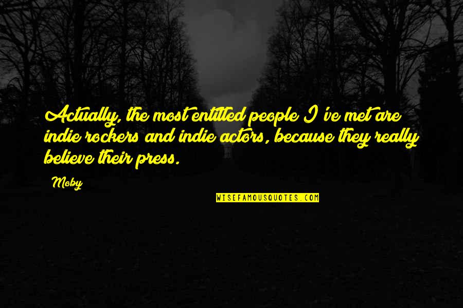 Bisesi Bicycle Quotes By Moby: Actually, the most entitled people I've met are Bisesi Bicycle Quotes By Moby: Actually, the most entitled people I've met are