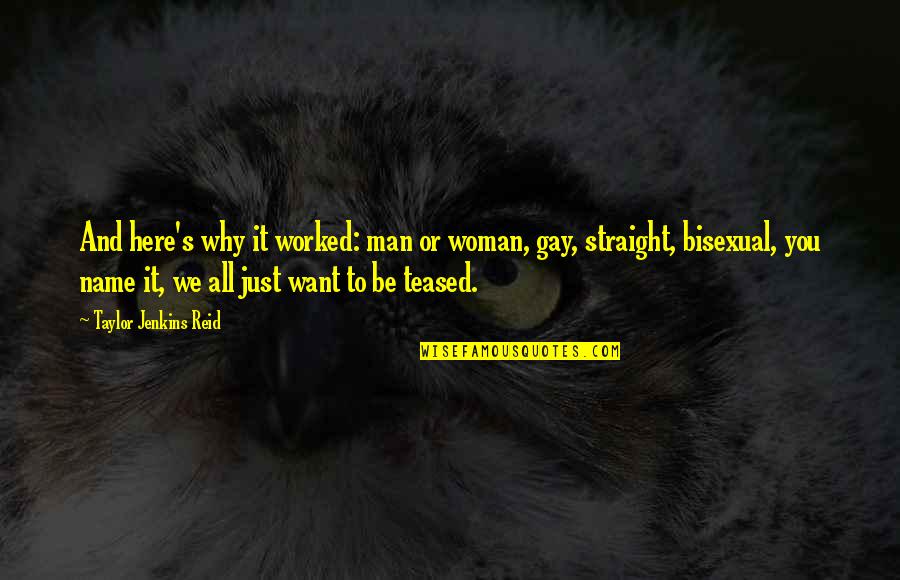 Bisexual Love Quotes By Taylor Jenkins Reid: And here's why it worked: man or woman,