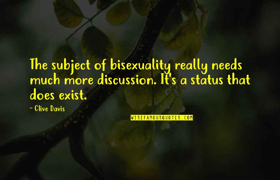 Bisexuality Quotes By Clive Davis: The subject of bisexuality really needs much more
