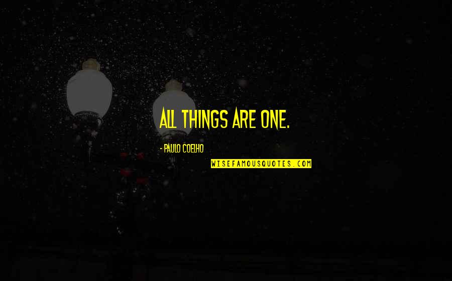 Bishnoi Quotes By Paulo Coelho: All things are one.