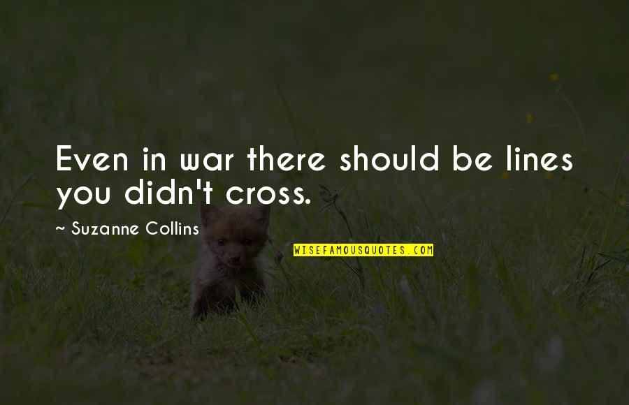 Bishop Aremu Quotes By Suzanne Collins: Even in war there should be lines you