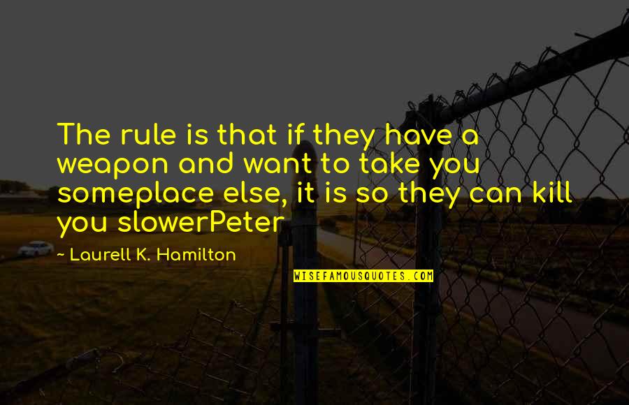 Bishop Barron Quotes By Laurell K. Hamilton: The rule is that if they have a