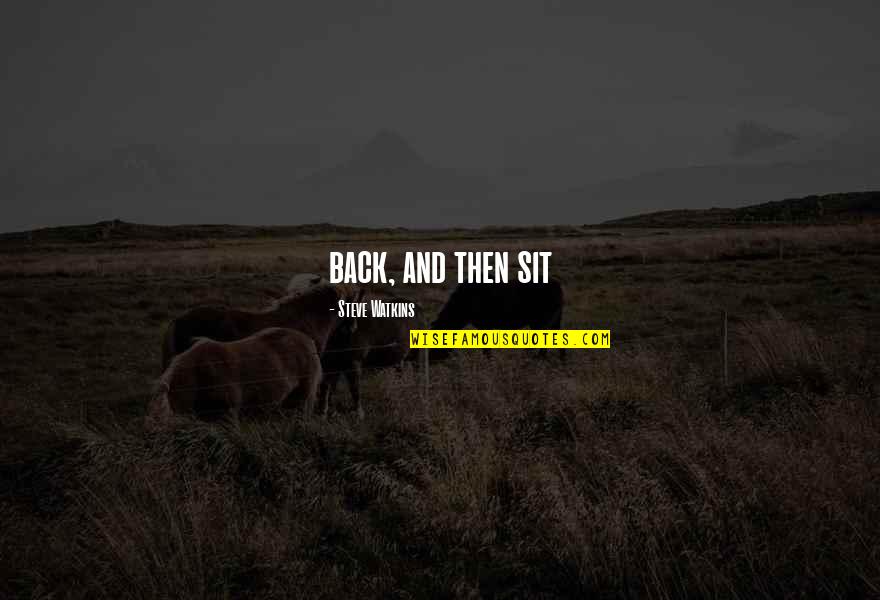 Bishop Fulton Sheen Quotes By Steve Watkins: back, and then sit Bishop Fulton Sheen Quotes By Steve Watkins: back, and then sit