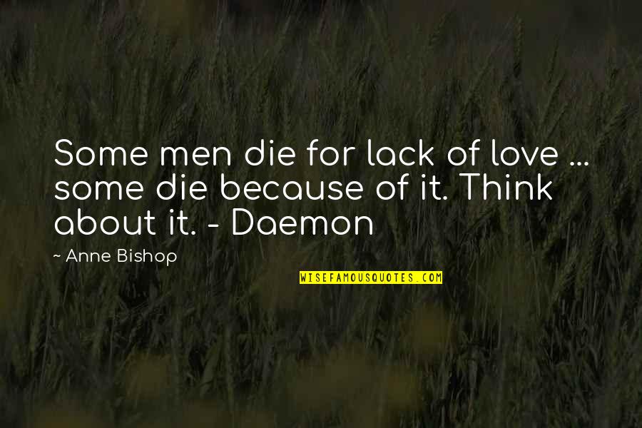 Bishop Quotes By Anne Bishop: Some men die for lack of love ...