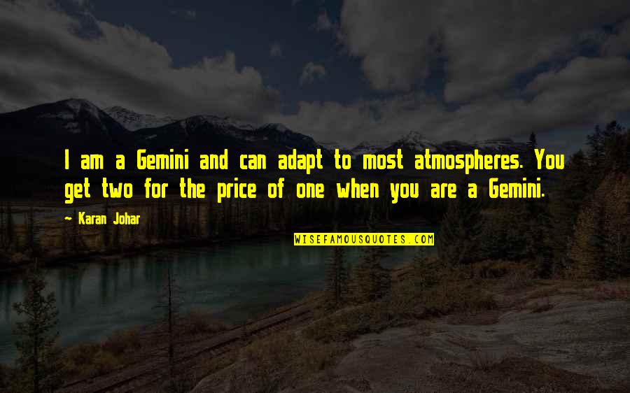 Bisik Pada Quotes By Karan Johar: I am a Gemini and can adapt to Bisik Pada Quotes By Karan Johar: I am a Gemini and can adapt to