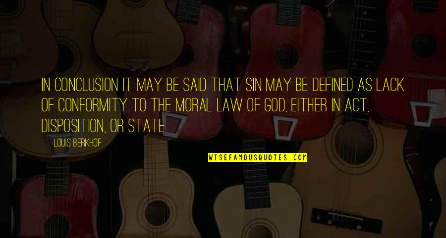 Bisinger Quotes By Louis Berkhof: In conclusion it may be said that sin Bisinger Quotes By Louis Berkhof: In conclusion it may be said that sin