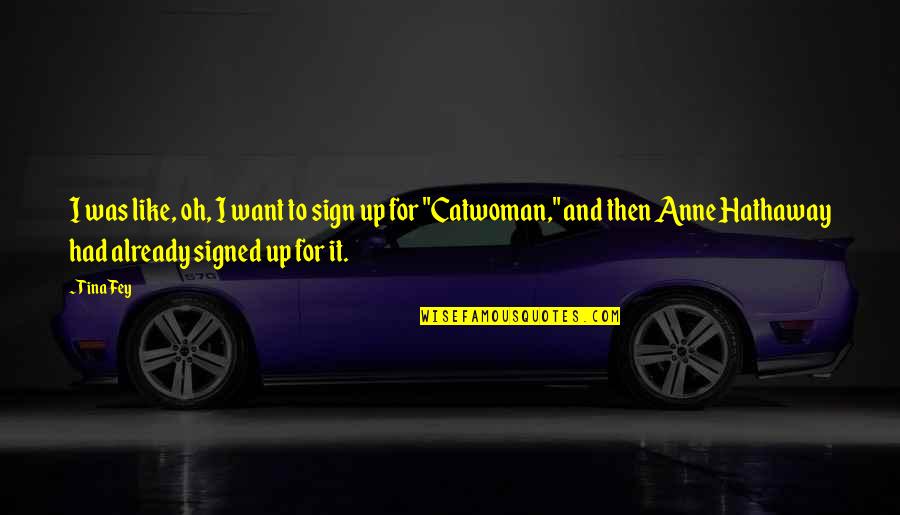 Biskamp Associates Quotes By Tina Fey: I was like, oh, I want to sign Biskamp Associates Quotes By Tina Fey: I was like, oh, I want to sign