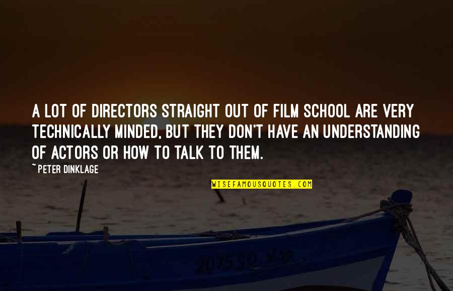 Biskra Fc Quotes By Peter Dinklage: A lot of directors straight out of film Biskra Fc Quotes By Peter Dinklage: A lot of directors straight out of film