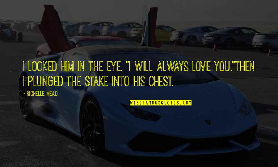 Bismarcks Foreign Quotes By Richelle Mead: I looked him in the eye. "I will Bismarcks Foreign Quotes By Richelle Mead: I looked him in the eye. "I will