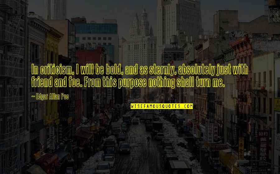 Bismilahirahmanirahim Quotes By Edgar Allan Poe: In criticism, I will be bold, and as Bismilahirahmanirahim Quotes By Edgar Allan Poe: In criticism, I will be bold, and as