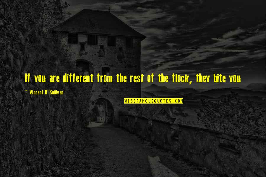 Bissett Quotes By Vincent O'Sullivan: If you are different from the rest of