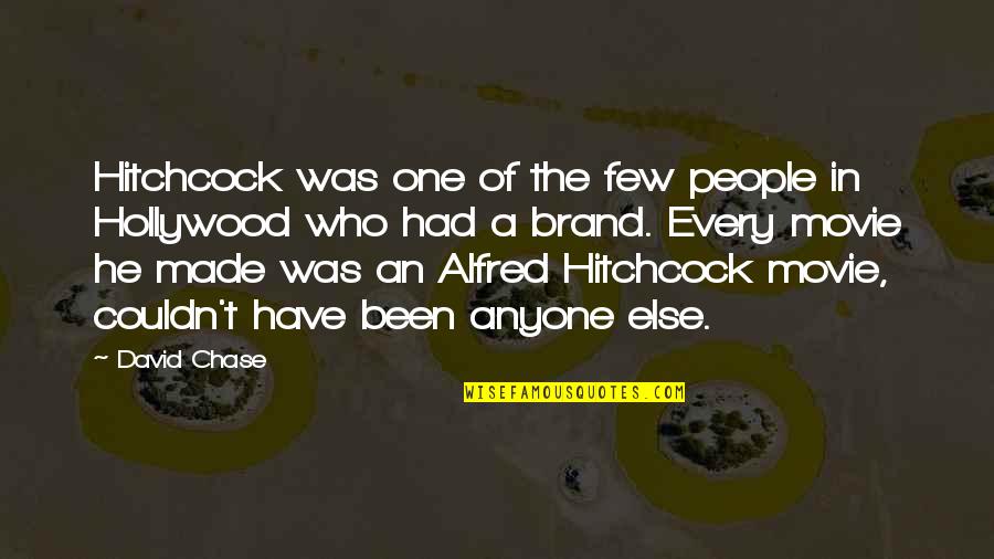 Biston Quotes By David Chase: Hitchcock was one of the few people in