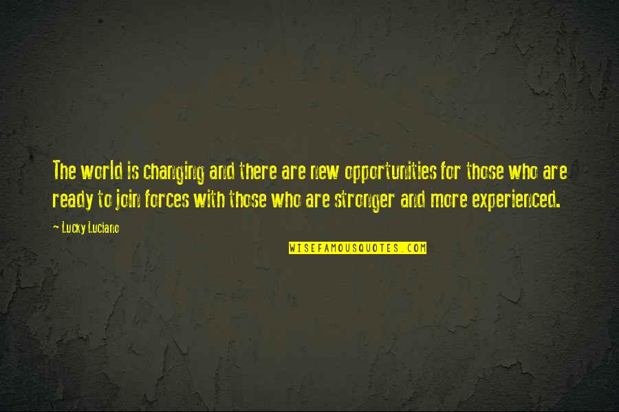 Bistoury Knife Quotes By Lucky Luciano: The world is changing and there are new Bistoury Knife Quotes By Lucky Luciano: The world is changing and there are new