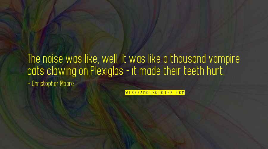 Bistrian Cosmin Quotes By Christopher Moore: The noise was like, well, it was like Bistrian Cosmin Quotes By Christopher Moore: The noise was like, well, it was like