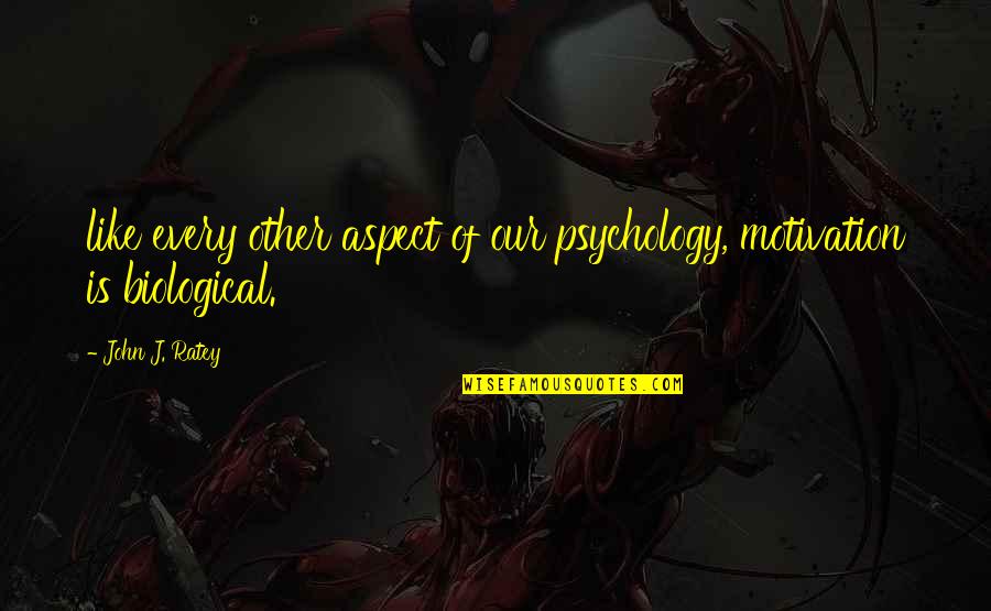 Bisyo Quotes By John J. Ratey: like every other aspect of our psychology, motivation