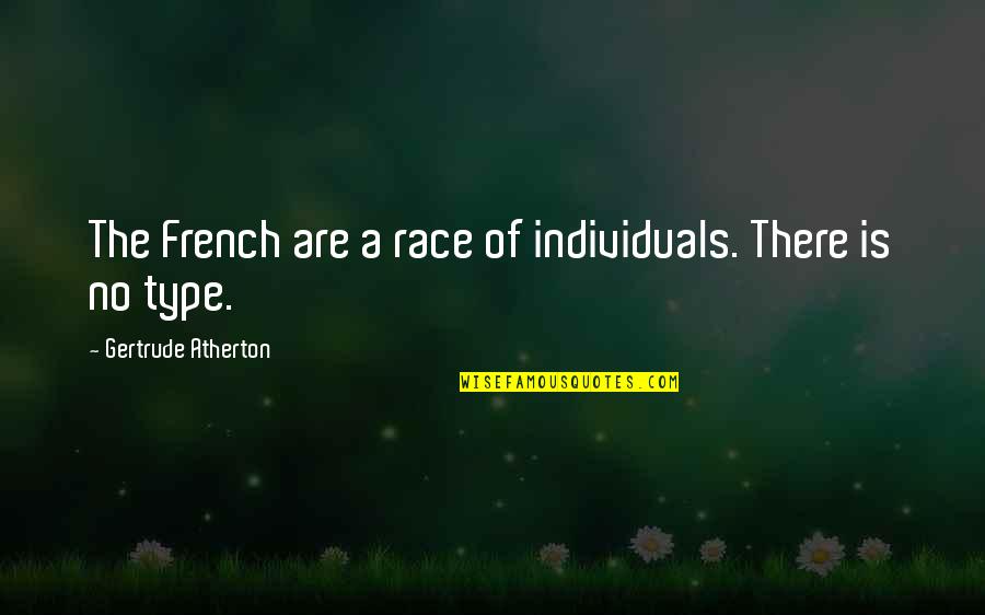 Bitaka Dhahabia Quotes By Gertrude Atherton: The French are a race of individuals. There