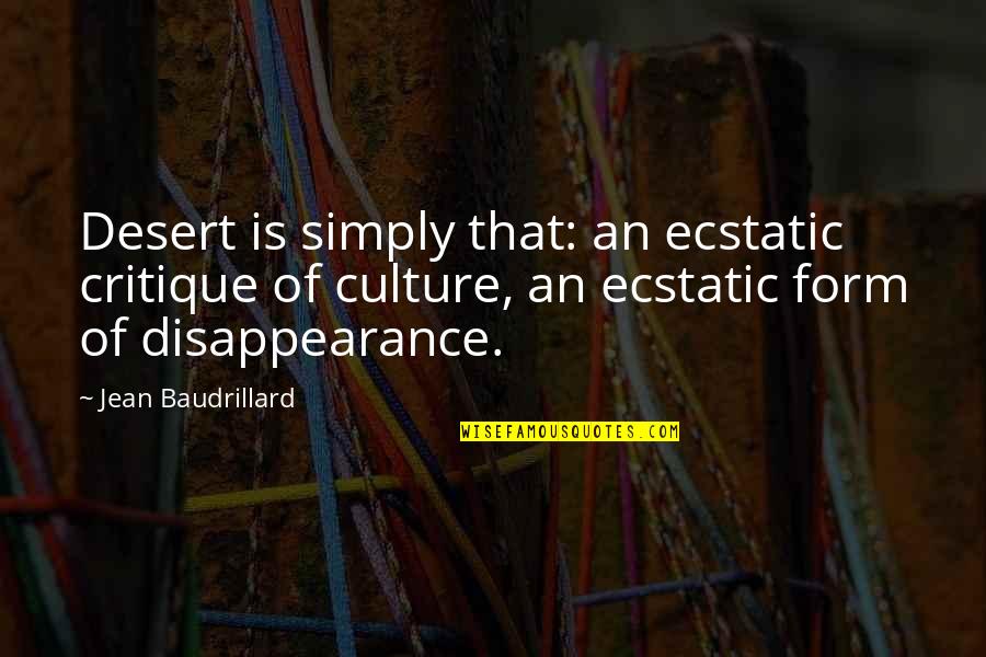 Bitarafan Quotes By Jean Baudrillard: Desert is simply that: an ecstatic critique of