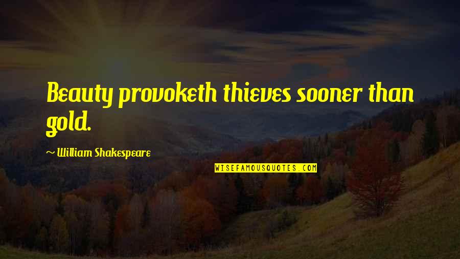 Bitarafan Quotes By William Shakespeare: Beauty provoketh thieves sooner than gold. Bitarafan Quotes By William Shakespeare: Beauty provoketh thieves sooner than gold.
