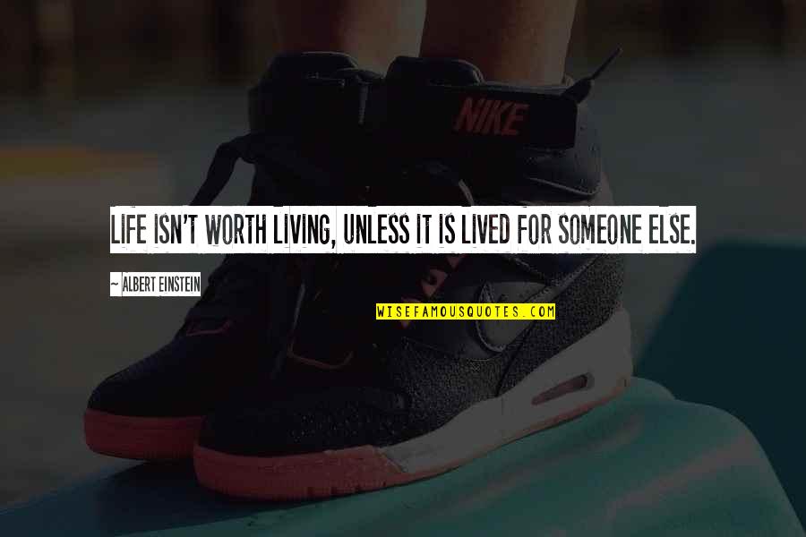 Bitches These Days Quotes By Albert Einstein: Life isn't worth living, unless it is lived Bitches These Days Quotes By Albert Einstein: Life isn't worth living, unless it is lived