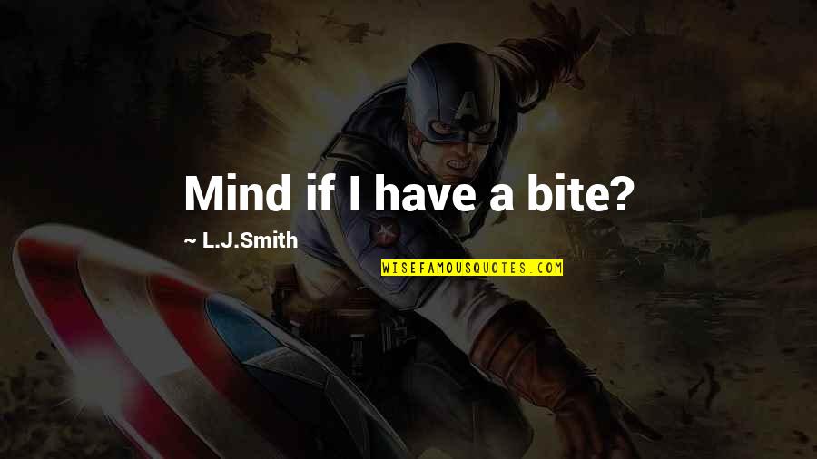 Bite Quotes By L.J.Smith: Mind if I have a bite?