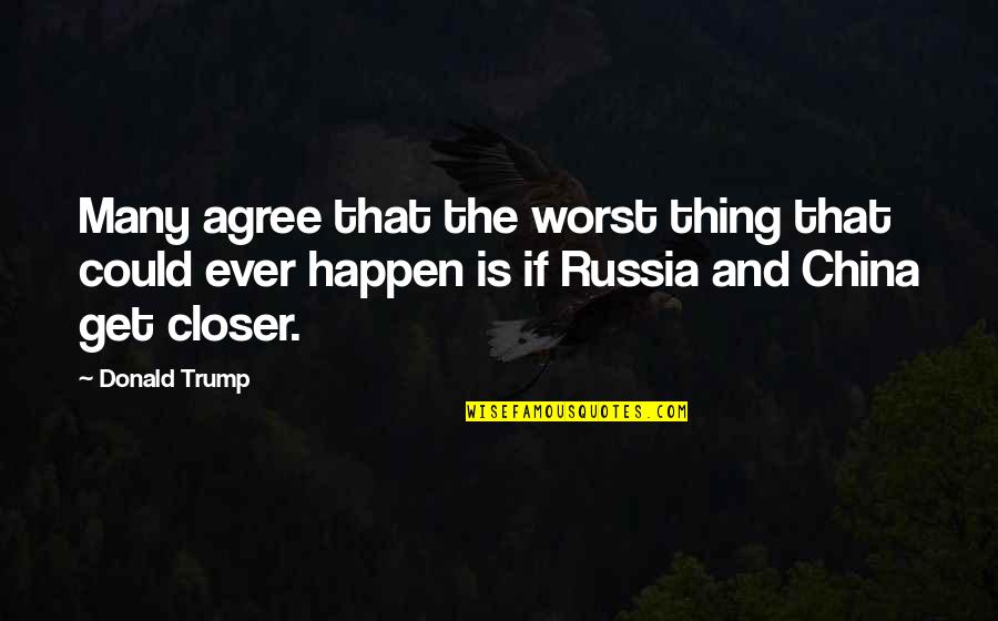 Bite The Bullet Movie Quotes By Donald Trump: Many agree that the worst thing that could