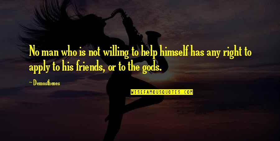 Bitjag Quotes By Demosthenes: No man who is not willing to help