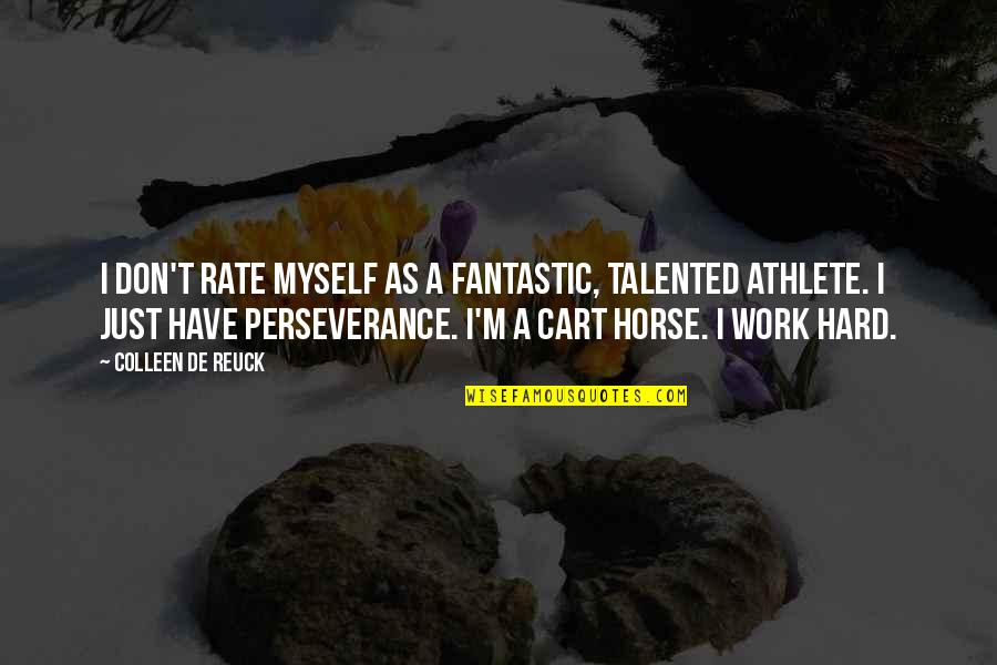 Bitmap Index Quotes By Colleen De Reuck: I don't rate myself as a fantastic, talented