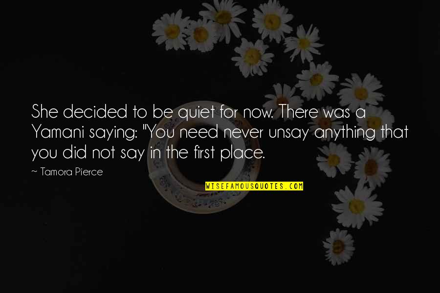 Bitney Furniture Quotes By Tamora Pierce: She decided to be quiet for now. There