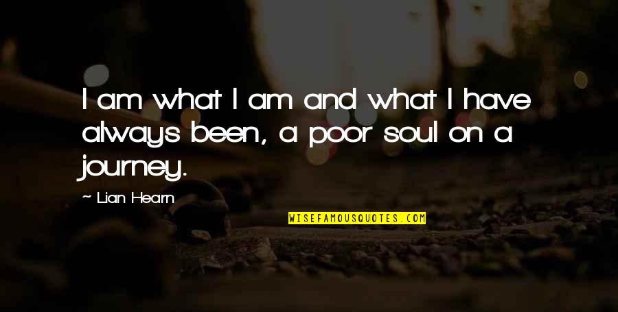 Bitsch Tempo Quotes By Lian Hearn: I am what I am and what I