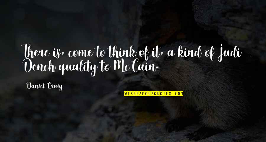 Bitta Quotes By Daniel Craig: There is, come to think of it, a