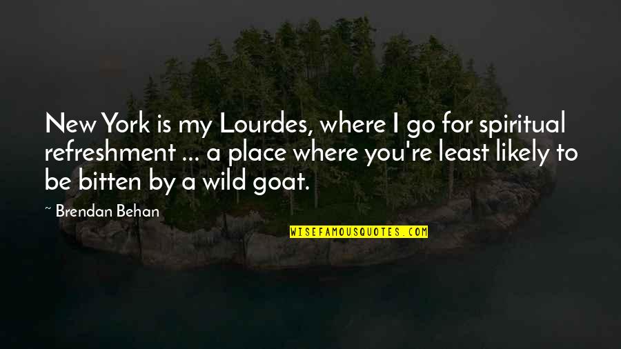 Bitten Quotes By Brendan Behan: New York is my Lourdes, where I go