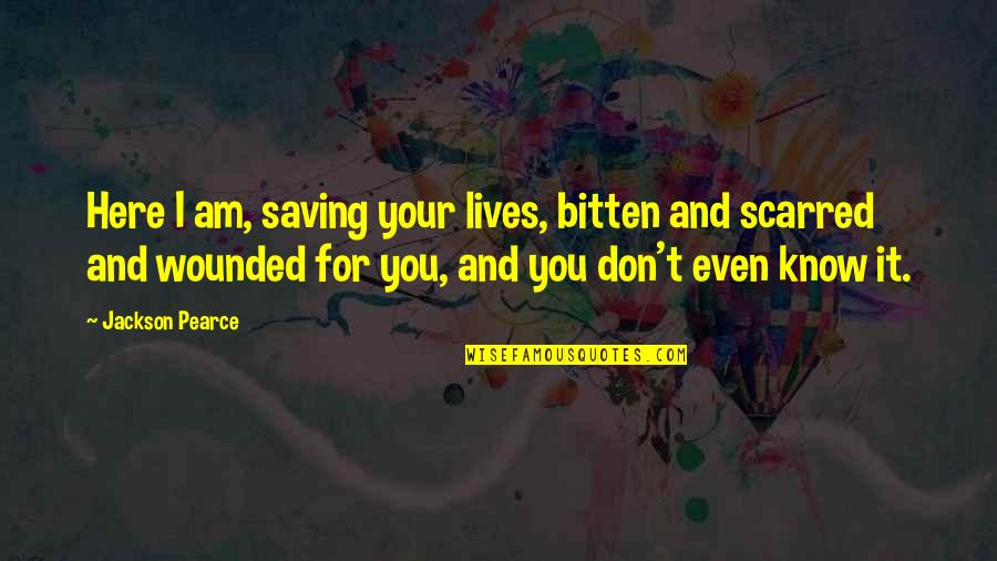 Bitten Quotes By Jackson Pearce: Here I am, saving your lives, bitten and Bitten Quotes By Jackson Pearce: Here I am, saving your lives, bitten and