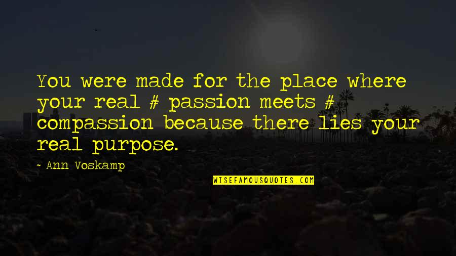 Bitter Bitters Quotes By Ann Voskamp: You were made for the place where your