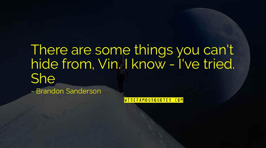 Bitter Girl Quotes By Brandon Sanderson: There are some things you can't hide from,