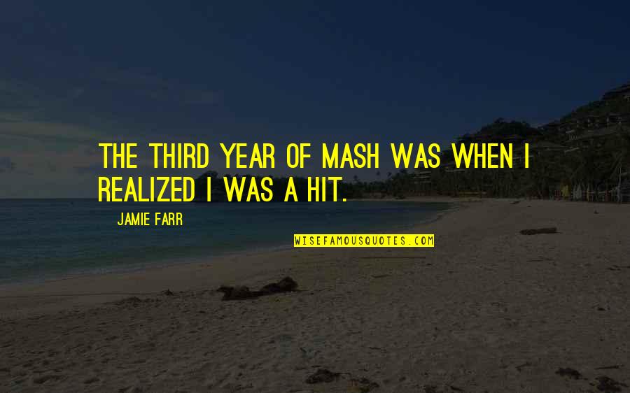 Bitter Heartless Quotes By Jamie Farr: The third year of MASH was when I
