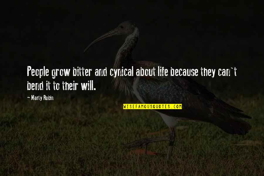 Bitter Life Quotes By Marty Rubin: People grow bitter and cynical about life because