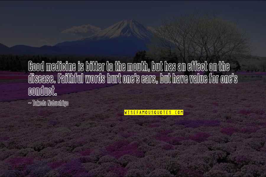 Bitter Medicine Quotes By Takeda Nobushige: Good medicine is bitter to the mouth, but