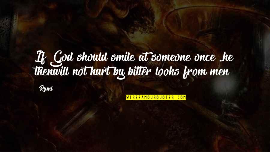 Bitter Smile Quotes By Rumi: If God should smile at someone once ..he