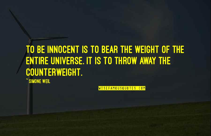 Bitterbessie Dagbreek Quotes By Simone Weil: To be innocent is to bear the weight